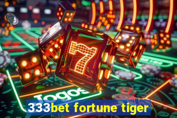 333bet fortune tiger